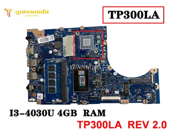 Pôvodný Pre ASUS TP300L TP300LA Notebook doske I3-4030U 4GB RAM TP300LA REV 2.0 testované dobré doprava zadarmo